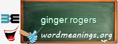 WordMeaning blackboard for ginger rogers